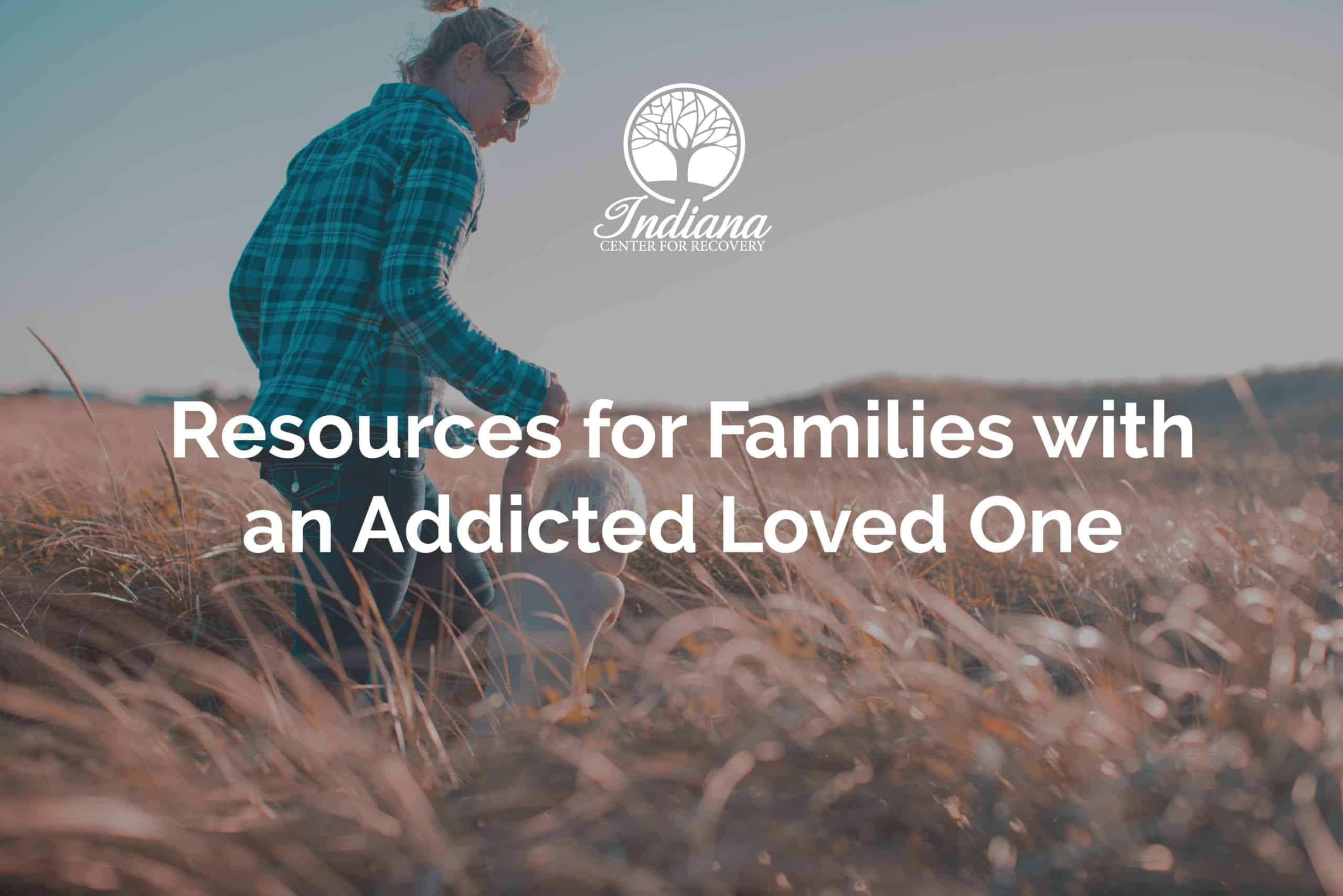 Resources for families with an addicted loved one