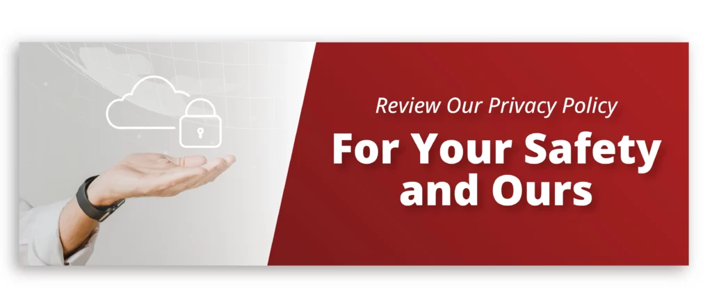 review our privacy policy for your safety and ours