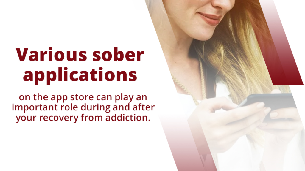 Various sober apps on the app store can play an important role during and after your recovery from addiction. 
