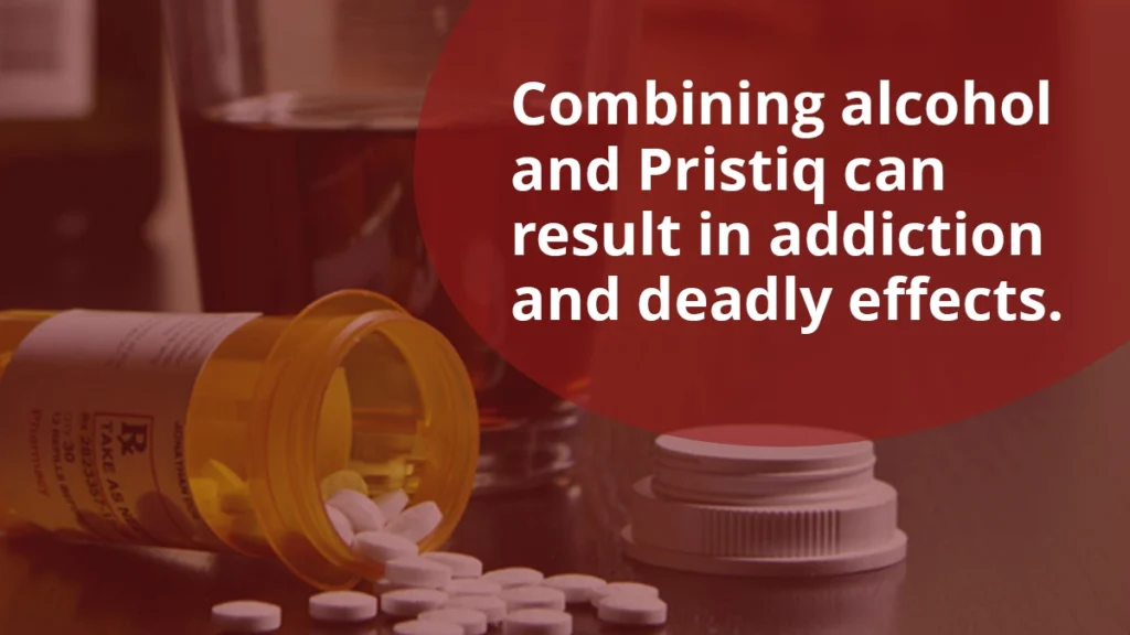 Combining Pristiq and alcohol can result in addiction and deadly effects. If accidental mixing should occur, contact a medical professional.
