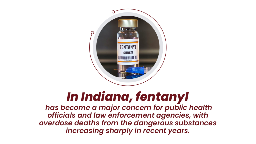 In Indiana, fentanyl has become a major concern for public health officials, with overdose deaths from opioids  increasing sharply. 
